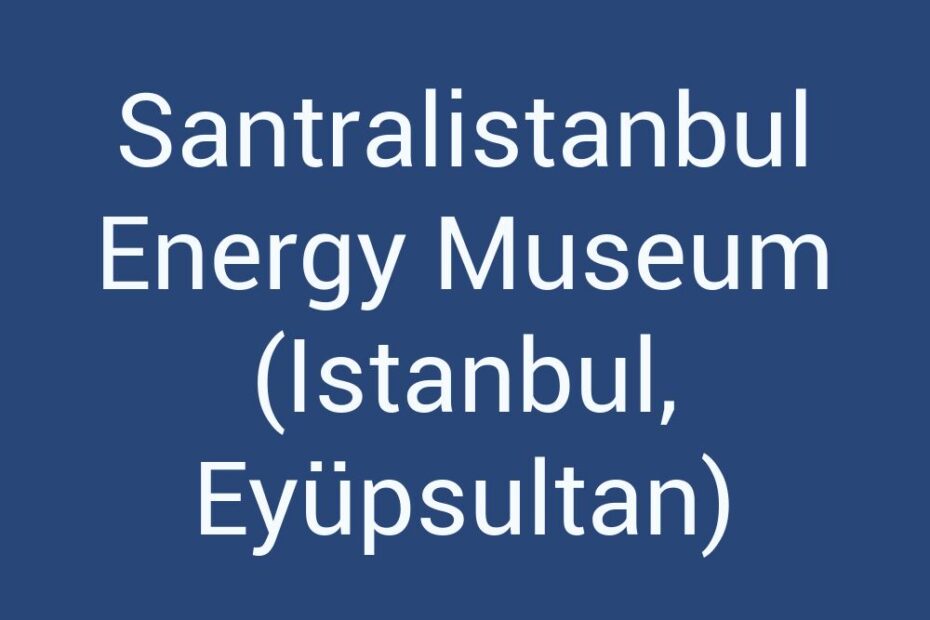 santralistanbul-energy-museum-istanbul-eyupsultan
