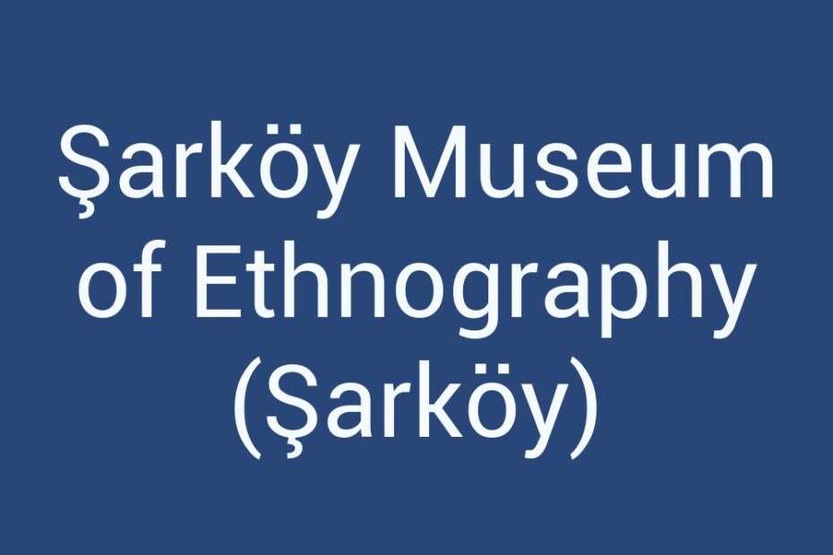 sarkoy-museum-of-ethnography-sarkoy
