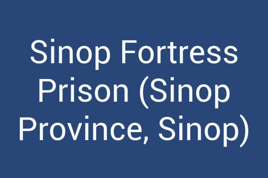 sinop-fortress-prison-sinop-province-sinop