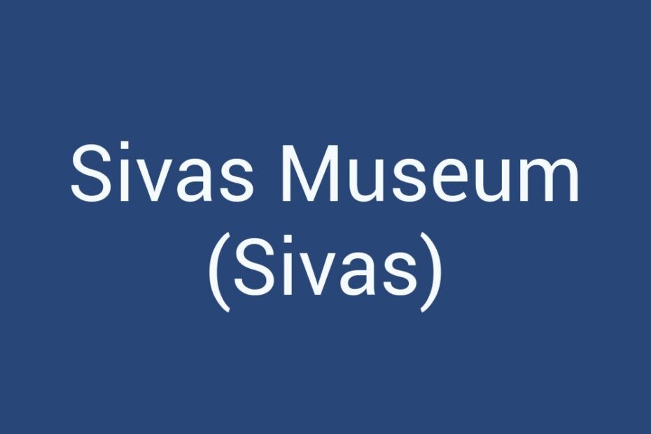 sivas-museum-sivas