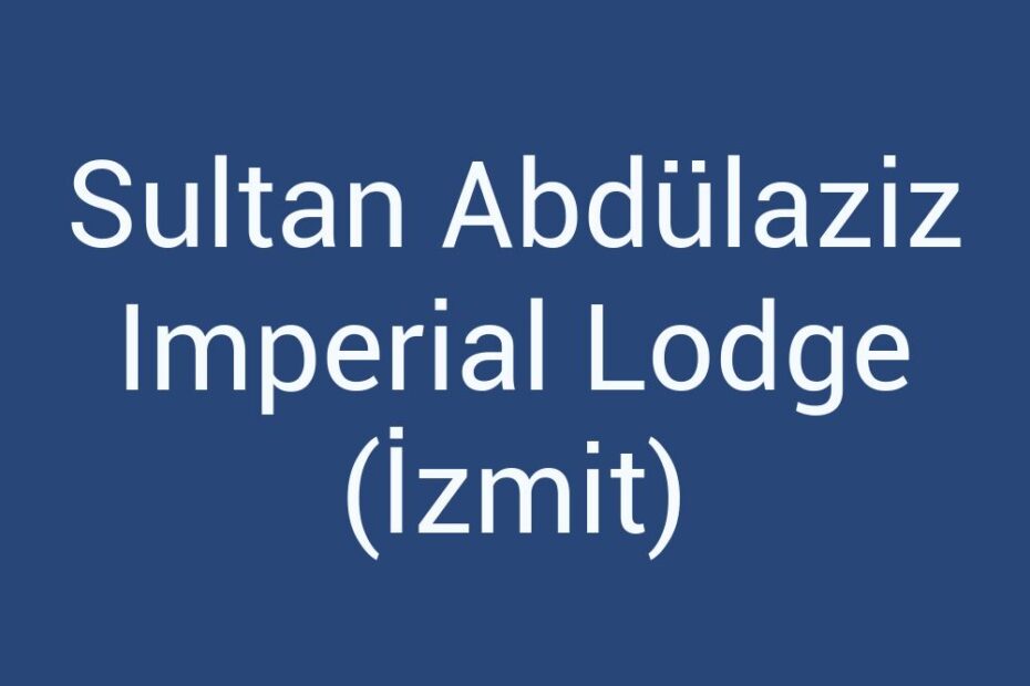 sultan-abdulaziz-imperial-lodge-izmit