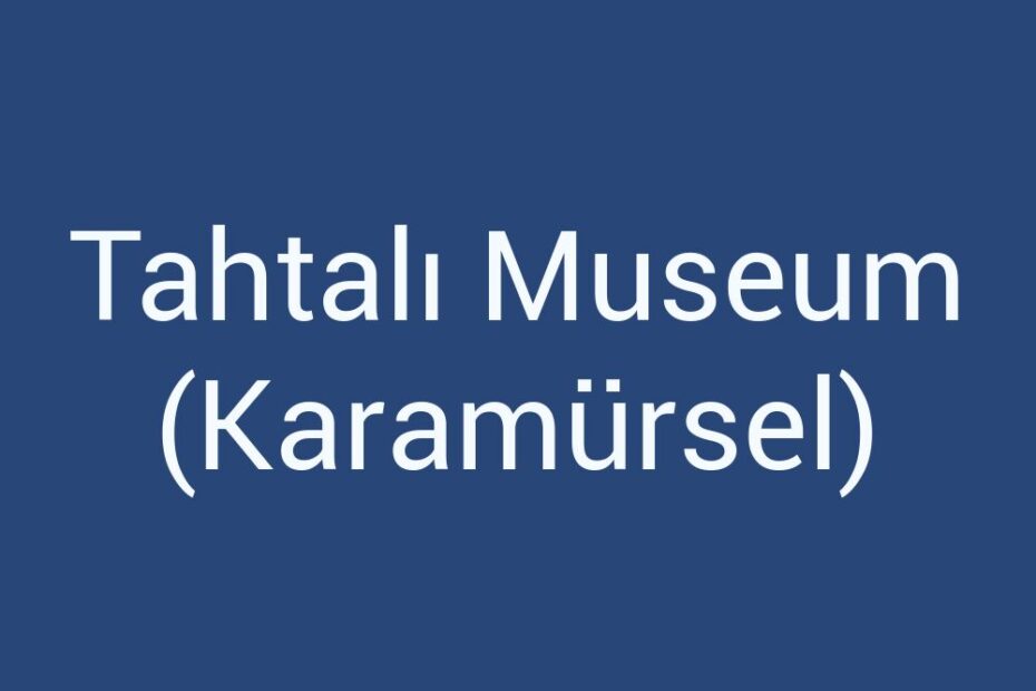tahtali-museum-karamursel