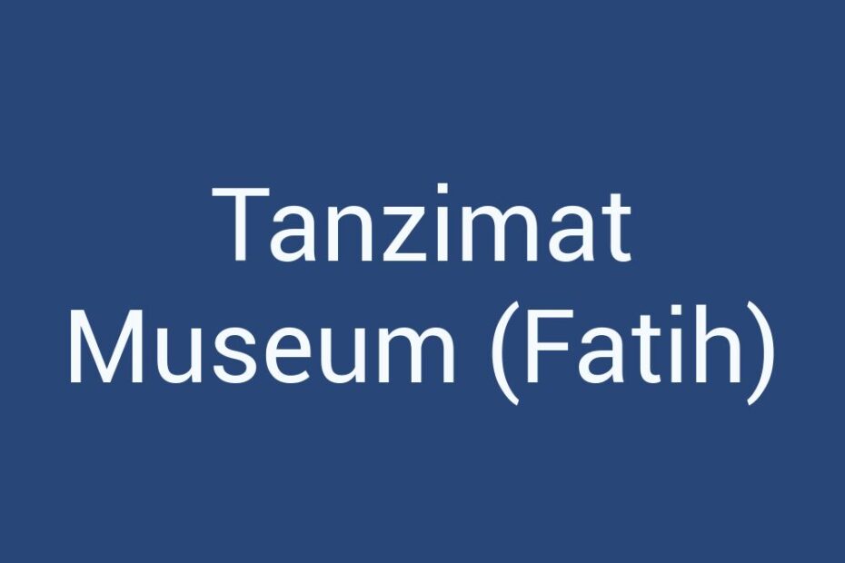 tanzimat-museum-fatih