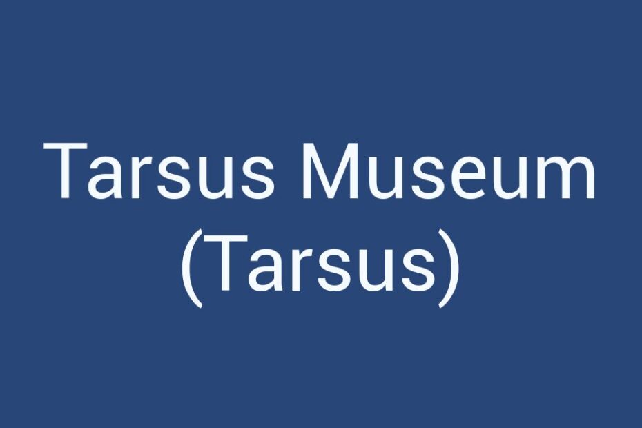 tarsus-museum-tarsus