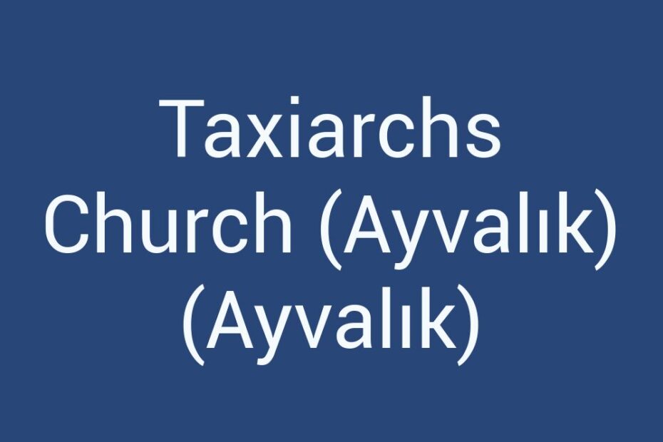 taxiarchs-church-ayvalik-ayvalik