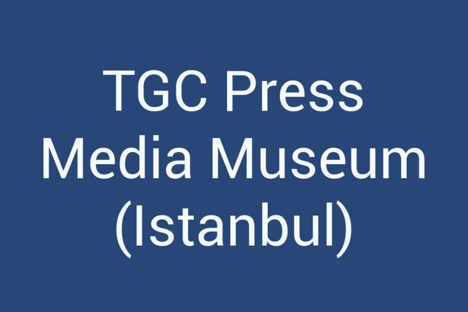 tgc-press-media-museum-istanbul
