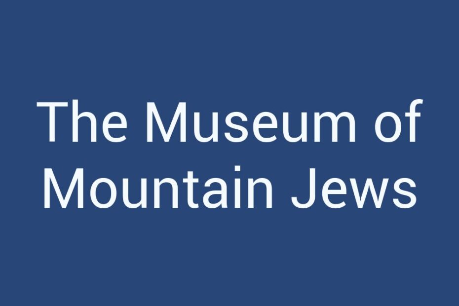 the-museum-of-mountain-jews