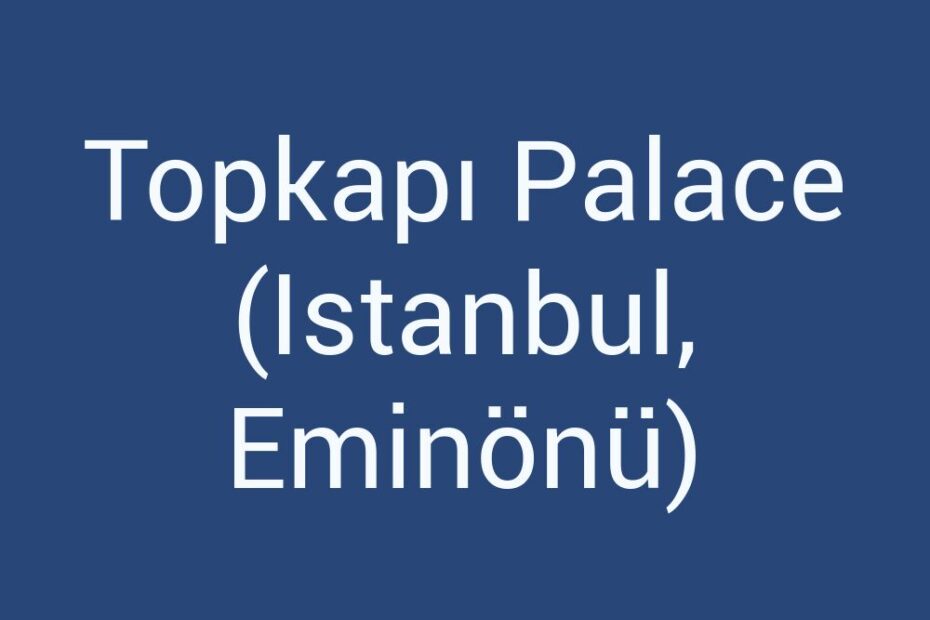topkapi-palace-istanbul-eminonu