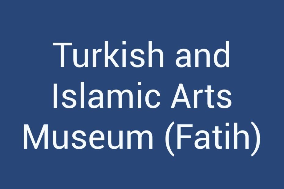 turkish-and-islamic-arts-museum-fatih