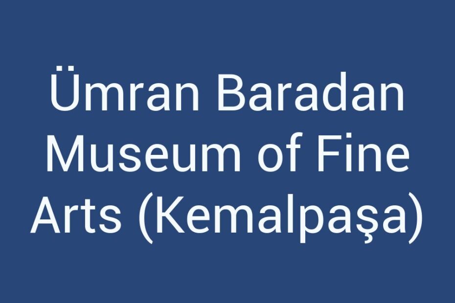 umran-baradan-museum-of-fine-arts-kemalpasa
