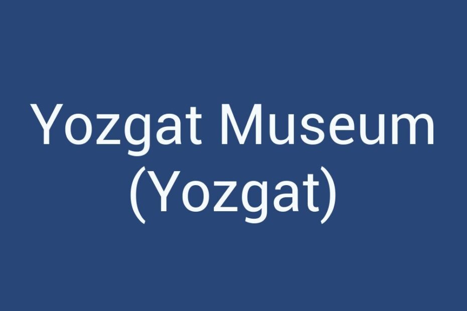 yozgat-museum-yozgat