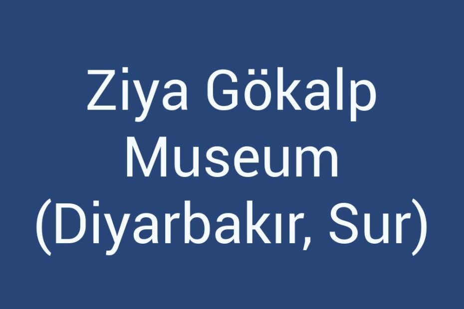 ziya-gokalp-museum-diyarbakir-sur