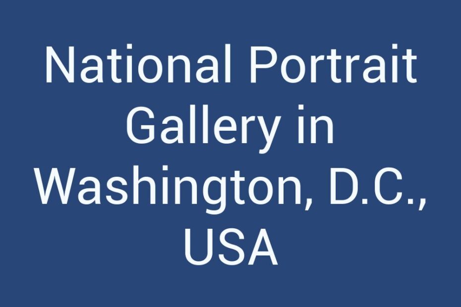 National Portrait Gallery in Washington, D.C., USA