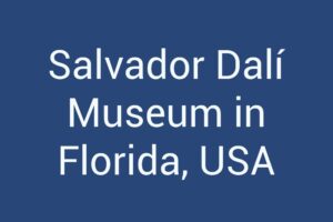 Salvador Dalí Museum in Florida, USA