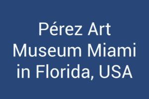 Pérez Art Museum Miami in Florida, USA