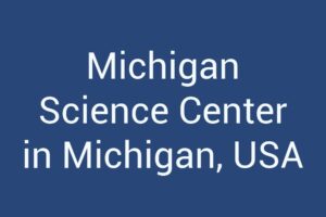 Michigan Science Center in Michigan, USA