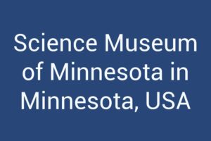 Science Museum of Minnesota in Minnesota, USA
