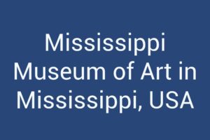 Mississippi Museum of Art in Mississippi, USA