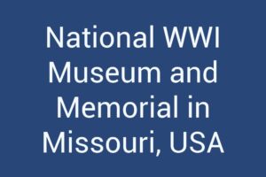 National WWI Museum and Memorial in Missouri, USA