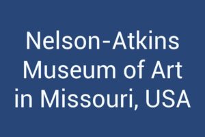 Nelson-Atkins Museum of Art in Missouri, USA
