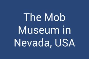 The Mob Museum in Nevada, USA