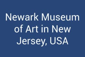 Newark Museum of Art in New Jersey, USA