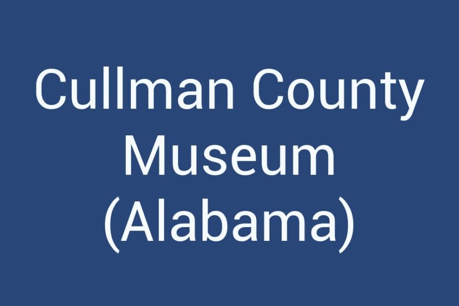 cullman-county-museum-alabama