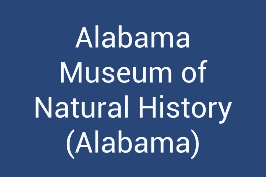 alabama-museum-of-natural-history-alabama