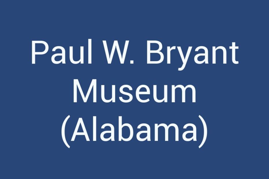 paul-w-bryant-museum-alabama