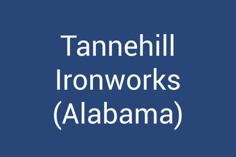 tannehill-ironworks-alabama