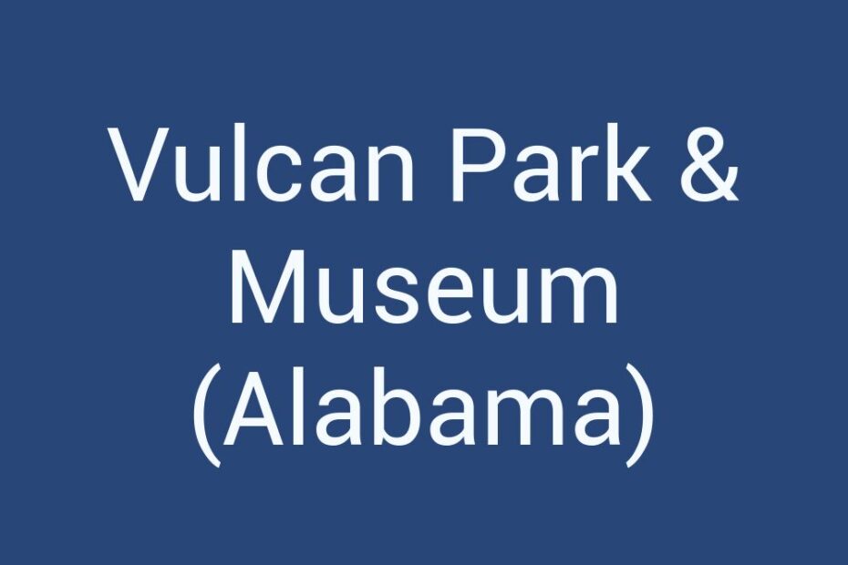 vulcan-park-museum-alabama