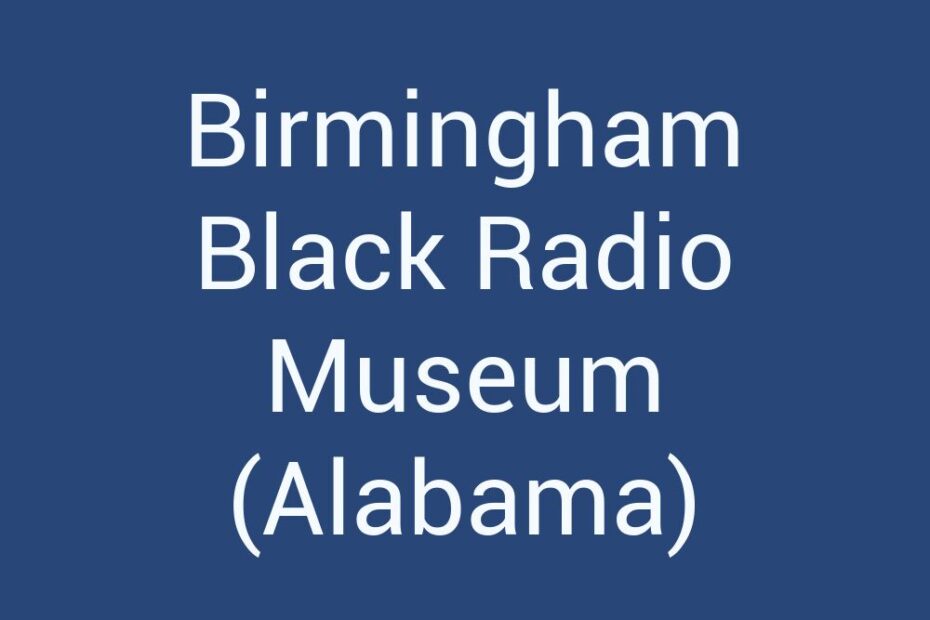 Birmingham Black Radio Museum in Alabama, USA