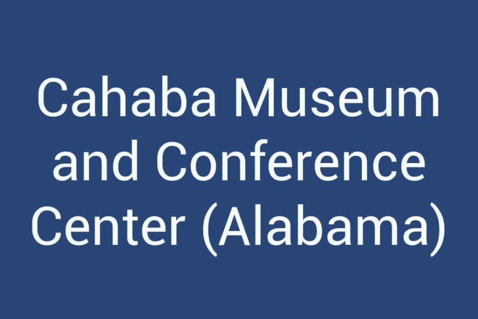 Cahaba Museum and Conference Center in Alabama, USA