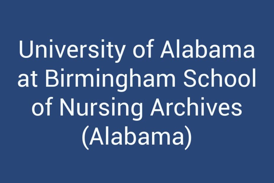 university-of-alabama-at-birmingham-school-of-nursing-archives-alabama