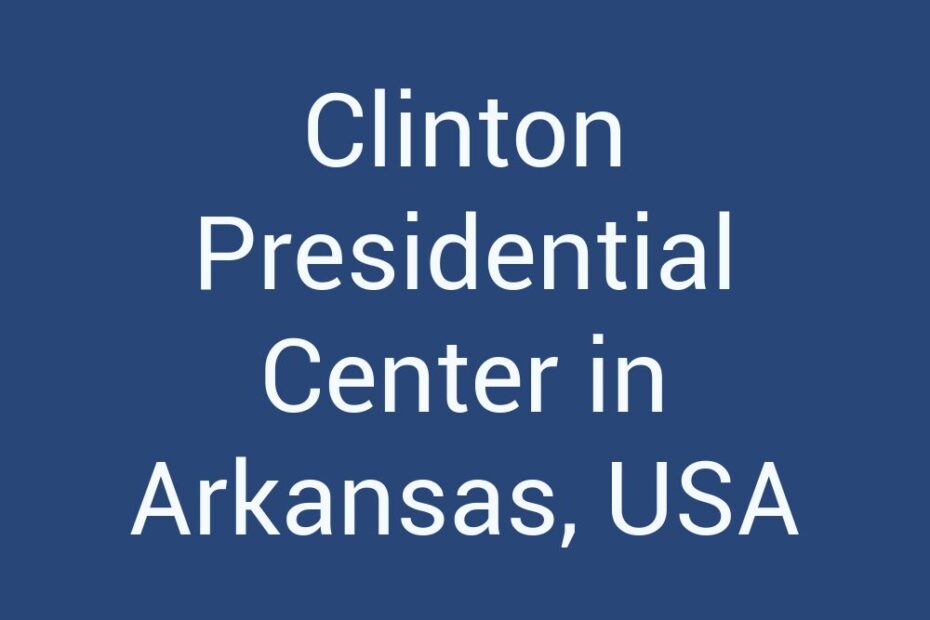 clinton-presidential-center-in-arkansas-usa