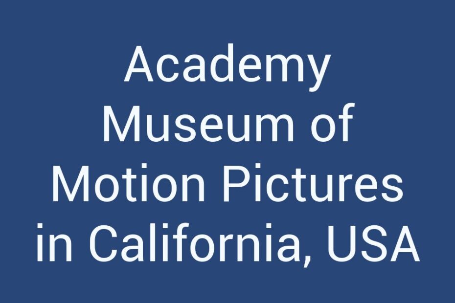 academy-museum-of-motion-pictures-in-california-usa