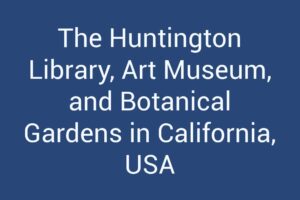 the-huntington-library-art-museum-and-botanical-gardens-in-california-usa