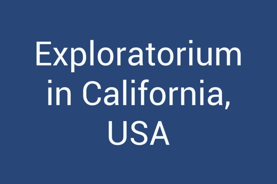 exploratorium-in-california-usa