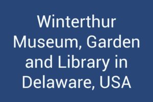 Winterthur Museum, Garden and Library in Delaware, USA