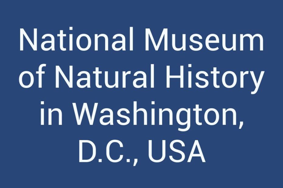 National Museum of Natural History in Washington, D.C., USA